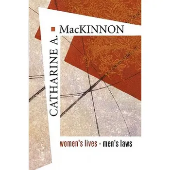 Women's Lives, Men's Laws – Catharine A. MacKinnon (EN)