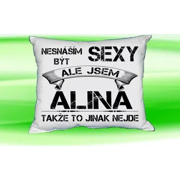 Dekorativní polštářek Polštář se jménem ALINA Bilý (polštářek nesnáším být sexy ale jsem ???)