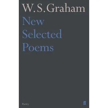 Umění New Selected Poems of W. S. Graham - Graham Swift