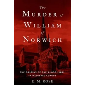 The Murder of William of Norwich - Rosen M.