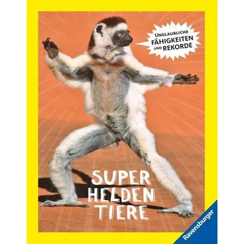 Příroda Superheldentiere - Unglaubliche Fähigkeiten und Rekorde - Quarto Publishing