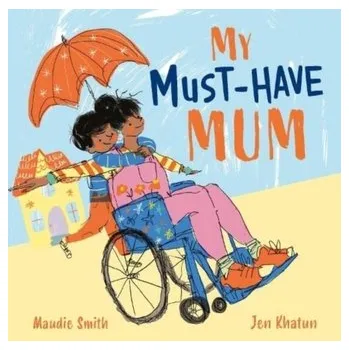 První čtění My Must-Have Mum - Smith, Maudie [EN] (2023, Brožovaná, Lantana Publishing)