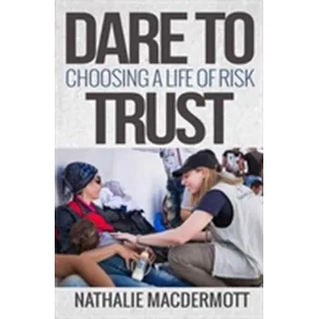 Literární biografie Dare to Trust - MacDermott, Nathalie