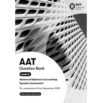 AAT Advanced Diploma in Accounting Level 3 Synoptic Assessment - BPP Learning Media [EN] (2020, Brožovaná, BPP Learning Media)