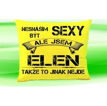Dekorativní polštářek Polštář se jménem ELEN Žlutý (polštářek nesnáším být sexy ale jsem ???)