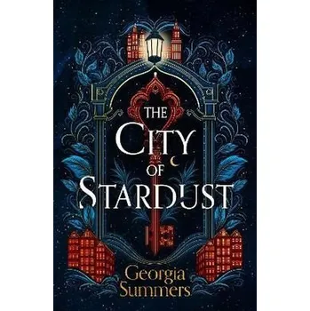The City of Stardust: an enchanting, escapist and magical debut - Summers Georgia