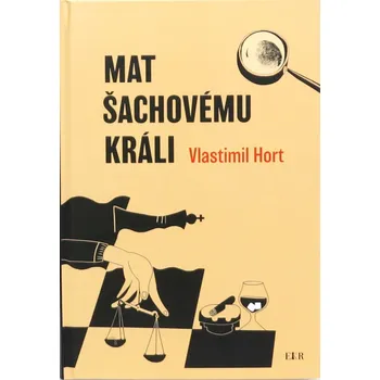 Šachová kniha Mat šachovému králi od Vlastimila Horta