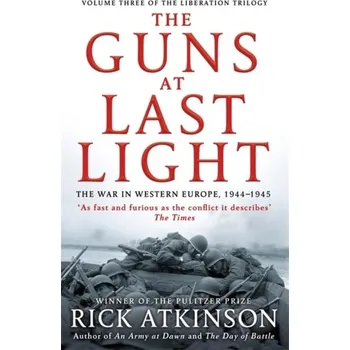 The Guns at Last Light - Rick Atkinson