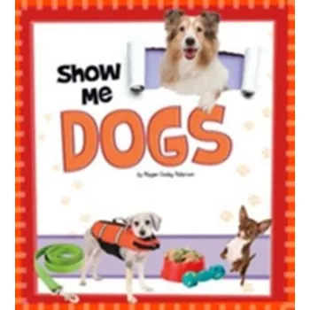 Příroda Show Me Dogs - Flynn-Peterson, Megan