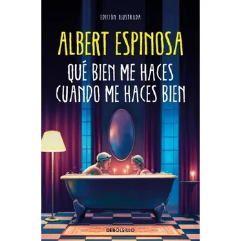 Que bien me haces cuando me haces bien - Albert Espinosa