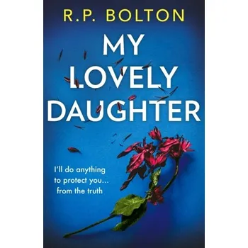 Populárně naučná literatura pro dospělé My Lovely Daughter - Bolton,Tom