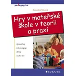 Hry v mateřské škole v teorii a praxi -…