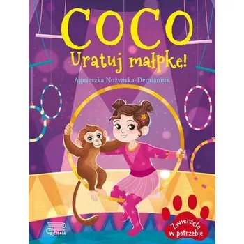 Coco. Uratuj małpkę! Zwierzęta w potrzebie - Agnieszka Nożyńska