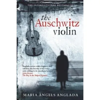 The Auschwitz Violin - Anglada Maria Angels