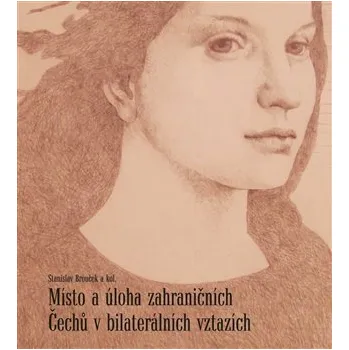 Nová tiskárna Pelhřimov Místo a úloha zahraničních Čechů v bilaterálních vztazích