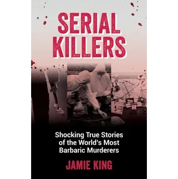 Kniha Serial Killers - King, Jamie
