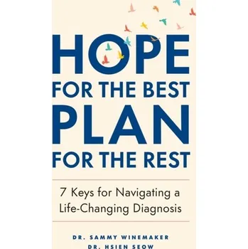 Hope for the Best, Plan for the Rest - Winemaker, Sammy; Seow, Hsien