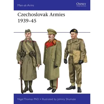 Czechoslovak Armies 1939–45 - Nigel Thomas