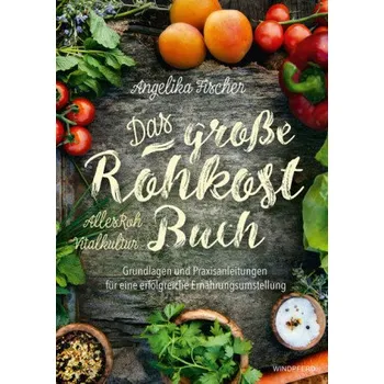 Das große Rohkost-Buch - Fischer, Angelika