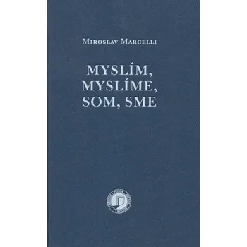 Myslím, myslíme, som, sme - Miroslav Marcelli