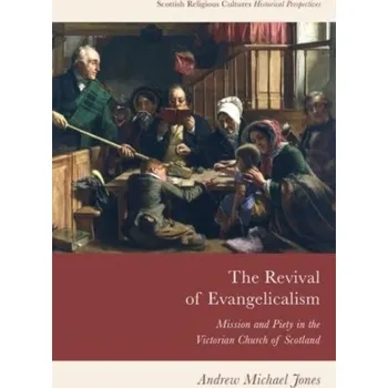 The Revival of Evangelicalism - Jones, Andrew