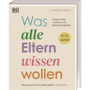 Osobní rozvoj Was alle Eltern wissen wollen - Margot Sunderland