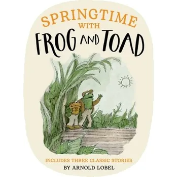Springtime with Frog and Toad - Lobel Arnold