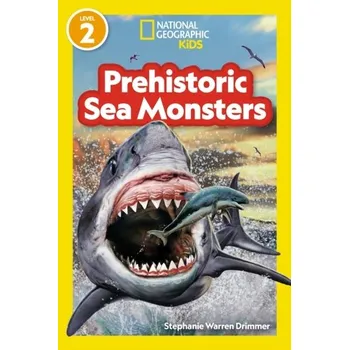 Příroda National Geographic Readers Prehistoric Sea Monsters (Level 2) - Galat, Joan; National Geographic Kids