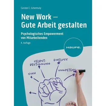 New Work - Gute Arbeit gestalten - Schermuly, Carsten C. [DE] (2024, Brožovaná, Haufe Lexware GmbH)