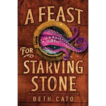 A Feast for Starving Stone - Cato, Beth