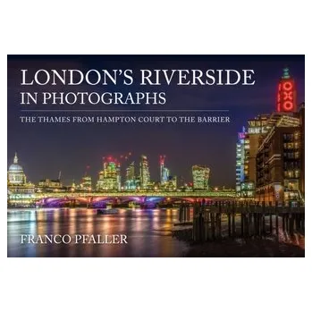 Cestování London's Riverside in Photographs - Pfaller, Franco