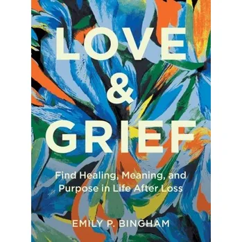 Love & Grief - Bingham, Emily