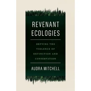 Revenant Ecologies - Mitchell, Audra