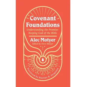 Covenant Foundations - Motyer, Alec