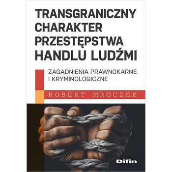 Transgraniczny charakter przestępstwa handlu.. - Robert Mroczek
