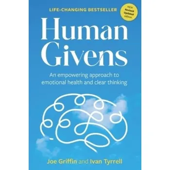 Osobní rozvoj Human Givens - Tyrrell, Ivan; Griffin, Joe [EN] (2024, Brožovaná, Human Givens Publishing Ltd)