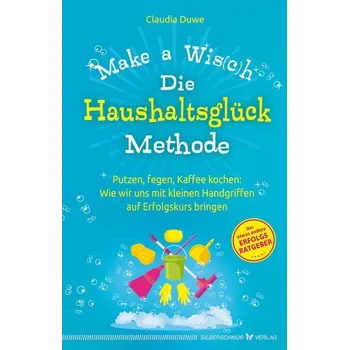 Osobní rozvoj Die Haushaltsglück-Methode - Make a Wis(c)h - Duwe, Claudia