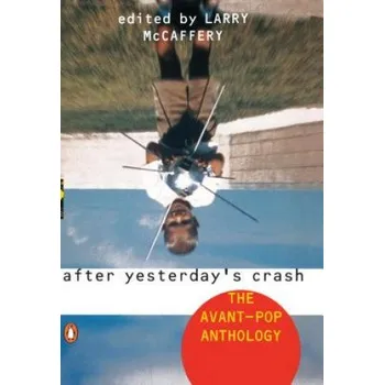 Populárně naučná literatura pro dospělé After Yesterday's Crash: The Avant-Pop Anthology – Larry McCaffery (EN)