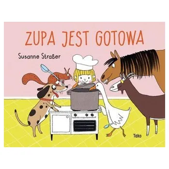 Zupa jest gotowa - Straßer, Susanne