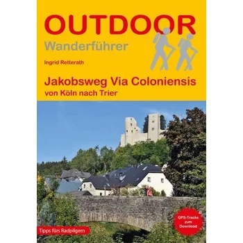 Cestování Jakobsweg Via Coloniensis - Retterath, Ingrid [DE] (2024, Brožovaná, Stein, Conrad Verlag)
