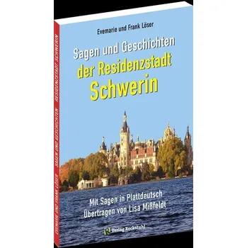 Sagen und Geschichten der Residenzstadt SCHWERIN - Löser, Frank