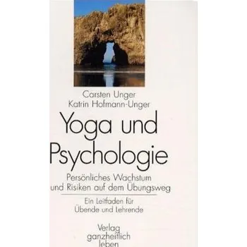 Yoga und Psychologie - Unger, Carsten