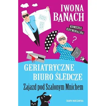 Geriatryczne Biuro Śledcze - Banach Iwona [PL] (2024, Brožovaná, Skarpa Warszawska)