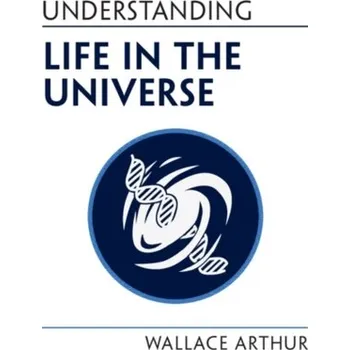 Populárně naučná literatura pro dospělé Understanding Life in the Universe - Arthur, Wallace [EN] (2022, Brožovaná, Cambridge University Press)