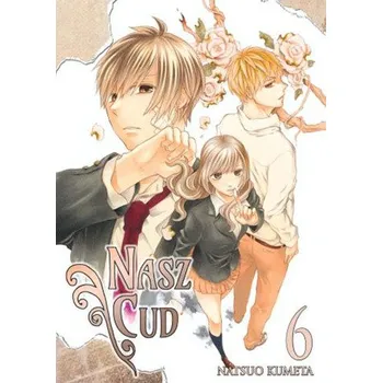 Nasz cud. Tom 6 - Kumeta, Natsuo