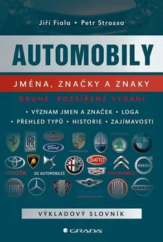 Technika Automobily: Jména, značky a znaky - Jiří Fiala, Petr Strossa (2024, pevná)