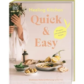 Healing Kitchen - Quick & Easy - Rebo, Shabnam
