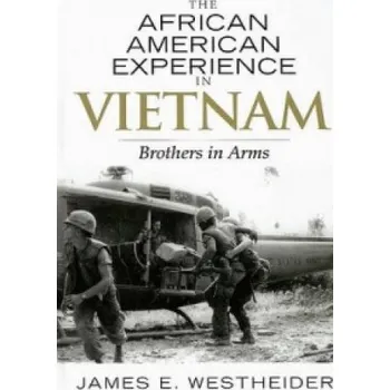 Cestování African American Experience in Vietnam: Brothers in Arms – James E. Westheider (EN)