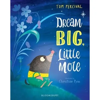 První čtění Dream Big, Little Mole - Percival, Tom