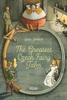 The Greatest Czech Fairy Tales - Lucie Lomová [EN] (2019, pevná)